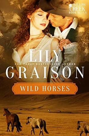 Wild Horses (The Willow Creek Series) by Lily Graison