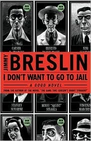 I Don't Want to Go to Jail: A Good Story by Jimmy Breslin