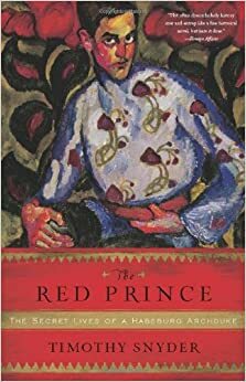 Punane prints : ühe Habsburgide soost ertshertsogi salajased elud by Timothy Snyder, Egle Pullerits