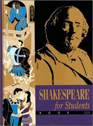 Shakespeare for Students, Book III by Kathy D. Darrow, Ira Mark Milne