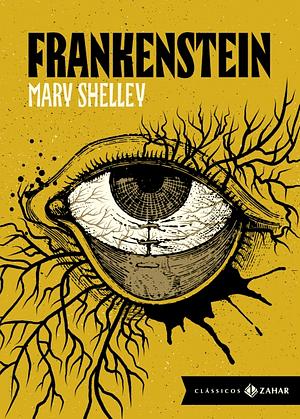 Frankenstein, Ou: O Prometeu Moderno by Mary Shelley