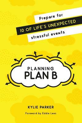 Planning Plan B by Kylie Parker