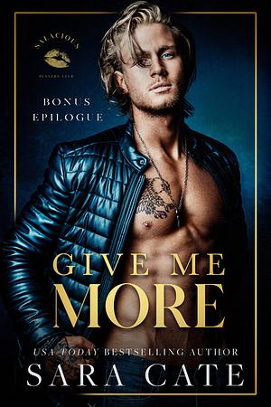 Give Me More - Bonus Epilogue by Sara Cate