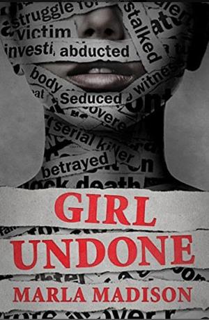 Girl Undone by Marla Madison