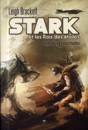 Stark et les rois des étoiles by Edmond Hamilton, Pierre-Paul Durastanti, Leigh Brackett, Ray Bradbury