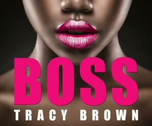 Boss by Tracy Brown
