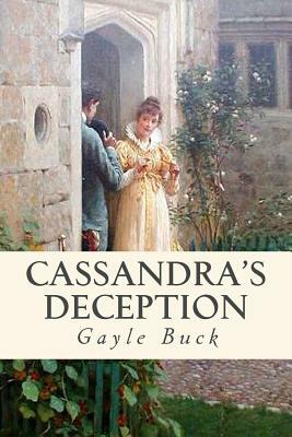 Cassandra's Deception: An imposter, and a man meant for someone else. by Gayle Buck
