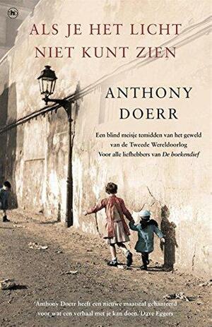 Als je het licht niet kunt zien by Anthony Doerr