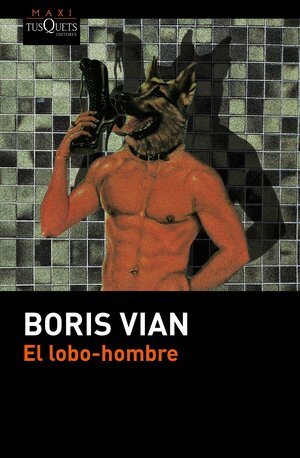 EL LOBO-HOMBRE by Boris Vian