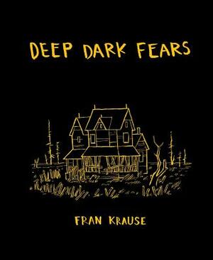 Deep Dark Fears by Fran Krause