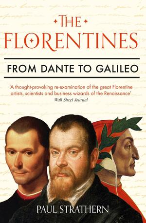 The Florentines: From Dante to Galileo by Paul Strathern