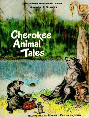 Cherokee Animal Tales by George F. Scheer
