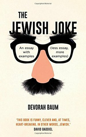 The Jewish Joke: An Essay With Examples: Less Essay, More Examples by Devorah Baum