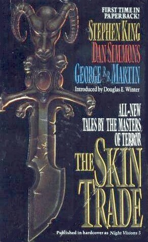 The Skin Trade by Douglas E. Winter, Stephen King, George R.R. Martin, Dan Simmons