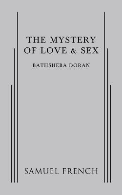 The Mystery of Love & Sex by Bathsheba Doran