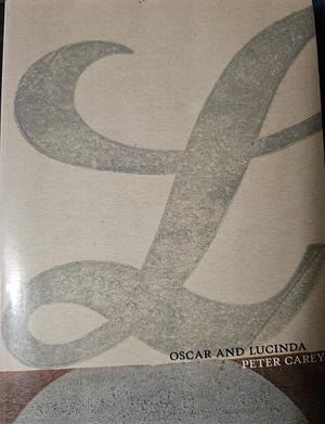 Oscar and Lucinda by Peter Carey