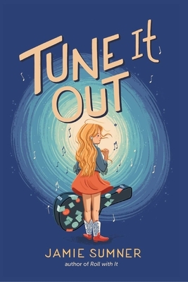 Tune It Out by Jamie Sumner