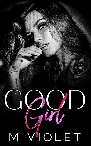 Good Girl by M. Violet