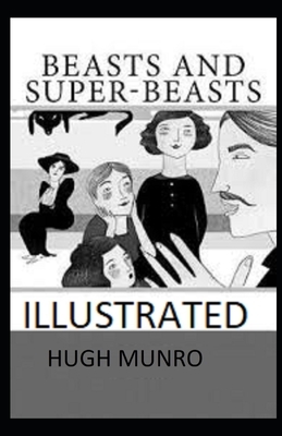 Beasts and Super-Beasts Illustrated by Hugh Munro