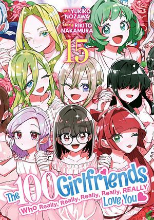 The 100 Girlfriends Who Really, Really, Really, Really, Really Love You Vol. 15 by Rikito Nakamura