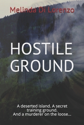 Hostile Ground by Melinda Di Lorenzo