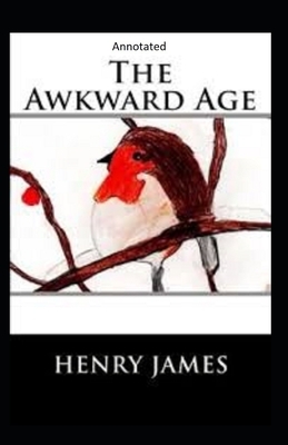 The Awkward Age: (Annotated) by Henry James