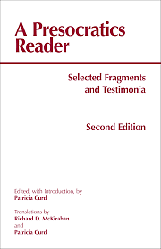 A Presocratics Reader (Second Edition): Selected Fragments and Testimonia by Patricia Curd, Richard D. McKirahan