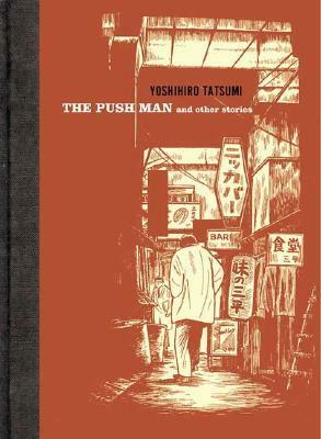 The Push Man and Other Stories by Yuji Oniki, Adrian Tomine, Yoshihiro Tatsumi