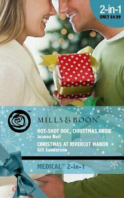 Hot-Shot Doc, Christmas Bride / Christmas at Rivercut Manor by Gill Sanderson, Joanna Neil