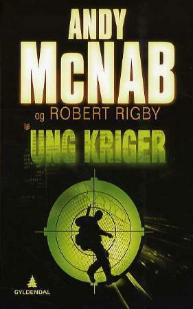 Ung kriger by Andy McNab, Frank Lie, Robert Rigby