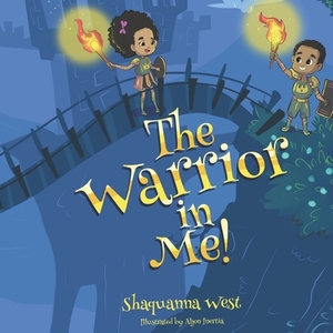 The Warrior in Me! by Shaquanna West