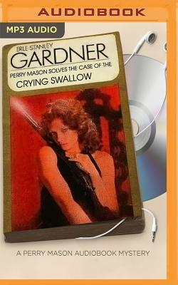 The Case of the Crying Swallow by Erle Stanley Gardner