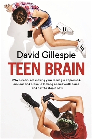 Teen Brain by David Gillespie