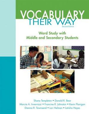 Words Their Way: Vocabulary for Middle and Secondary Students by Marcia Invernizzi, Shane Templeton, Donald Bear