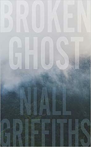 Broken Ghost by Niall Griffiths
