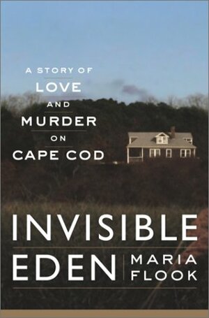 Invisible Eden by Maria Flook