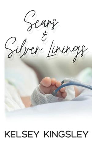 Scars & Silver Linings by Kelsey Kingsley