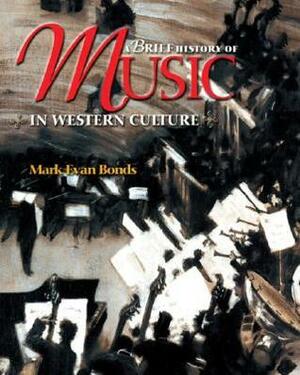 A Brief History of Music in Western Culture by Mark Evan Bonds