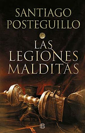 Las legiones malditas by Santiago Posteguillo