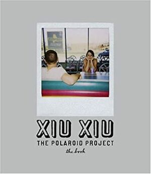 Xiu Xiu: The Polaroid Project by David Horvitz