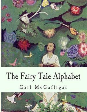 The Fairy Tale Alphabet by Gail McGaffigan