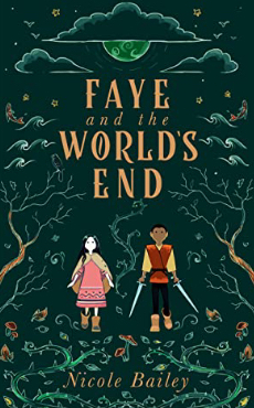 Faye and the World's End by Nicole Bailey