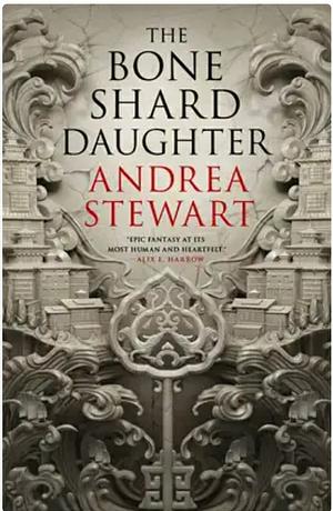 The Bone Shard Daughter by Andrea Stewart