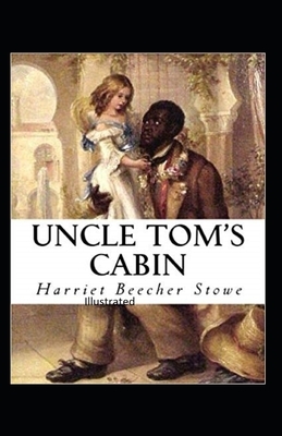 Beecher Stowe Uncle Toms Cabin Illustrated by Harriet Beecher Stowe