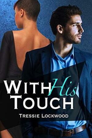 With His Touch by Tressie Lockwood