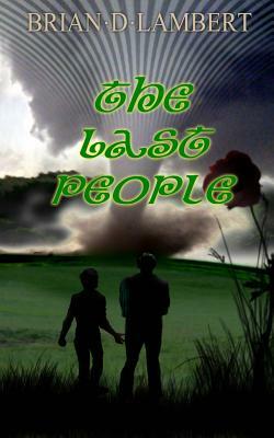 The last people by Brian D. Lambert
