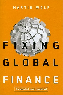 Fixing Global Finance by Martin Wolf