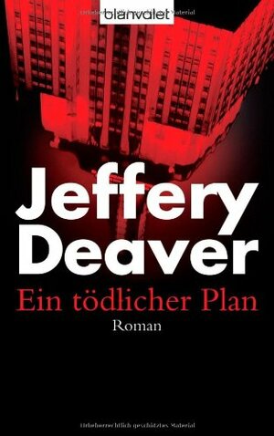 Ein Tödlicher Plan by Jeffery Wilds Deaver, Marcel Bieger