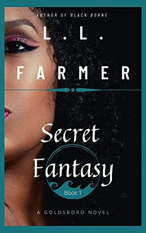 Secret Fantasy: Origins of Goldsboro by L.L. Farmer