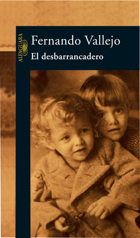 El desbarrancadero by Fernando Vallejo